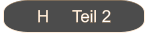 H     Teil 2