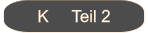 K     Teil 2